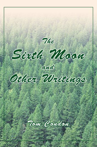 Cover for Tom Condon · The Sixth Moon and Other Writings (Paperback Book) (2004)