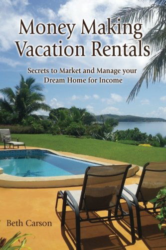 Cover for Beth Carson · Money Making Vacation Rentals: Market and Manage Your Vr for Maximum Income (Paperback Book) (2013)