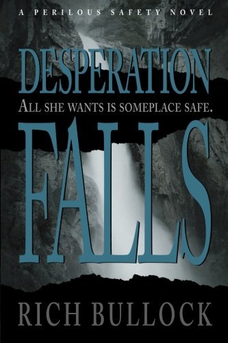 Cover for Rich Bullock · Desperation Falls (Perilous Safety) (Volume 3) (Paperback Book) (2014)