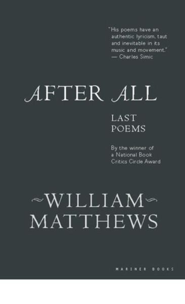 After All - William Matthews - Livros - Mariner Books - 9780618056859 - 16 de maio de 2000