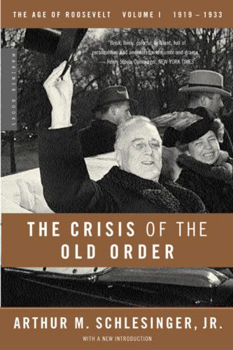 Cover for Arthur M. Schlesinger  Jr. · The Crisis of the Old Order: 1919-1933, the Age of Roosevelt, Volume I (Paperback Book) [1st edition] (2003)