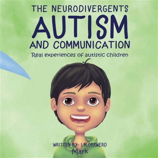 Cover for I M Orkwerd · Autism &amp; Communication: Mark - The Neurodivergents (Paperback Book) [Large type / large print edition] (2022)