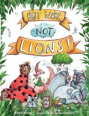 Cover for Karen Young · But We're Not Lions (Hardcover bog) (2019)