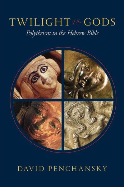 Cover for David Penchansky · Twilight of the Gods: Polytheism in the Hebrew Bible (Paperback Book) (2005)