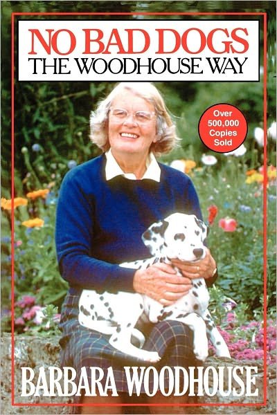 Cover for Barbara Woodhouse · No Bad Dogs: the Woodhouse Way (Paperback Bog) (1984)