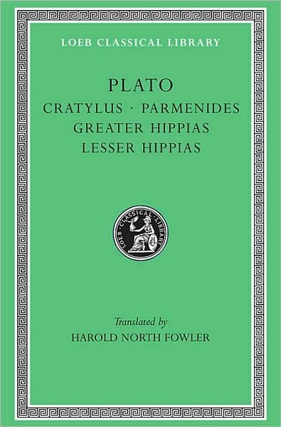 Cover for Plato · Cratylus. Parmenides. Greater Hippias. Lesser Hippias - Loeb Classical Library (Hardcover Book) (1926)