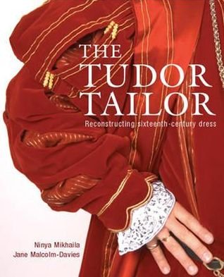 Cover for Jane Malcolm-Davies · The Tudor Tailor: Reconstructing Sixteenth-Century Dress (Paperback Book) (2006)