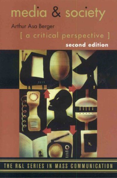 Cover for Arthur Asa Berger · Media and Society: A Critical Perspective - The R&amp;L Series in Mass Communication (Paperback Book) [2 Revised edition] (2006)