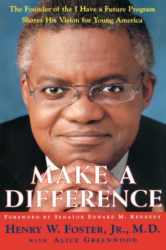 Cover for Jr. Henry W. Foster Jr. · Make a Difference: the Founder of the &quot;I Have a Future Program&quot; Shares His Vision for Young America (Pocketbok) (2015)