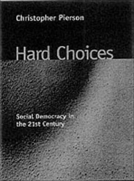 Cover for Christopher Pierson · Hard Choices: Social Democracy in the Twenty-First Century (Paperback Book) (2001)