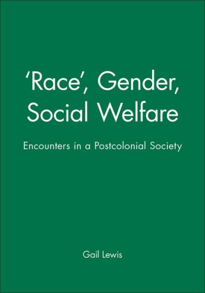 Cover for Lewis, Gail (Open University) · 'Race', Gender, Social Welfare: Encounters in a Postcolonial Society (Taschenbuch) (2000)
