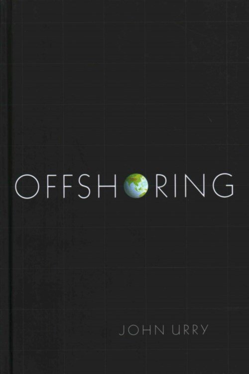 Offshoring - Urry, John (University of Lancaster) - Books - John Wiley and Sons Ltd - 9780745664859 - April 4, 2014