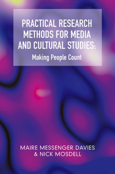 Cover for Maire Messenger Davies · Practical Research Methods for Media and Cultural Studies: Making People Count (Paperback Book) (2006)