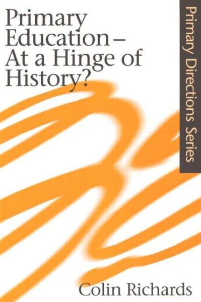 Cover for Colin Richards · Primary Education at a Hinge of History (Paperback Book) (1999)