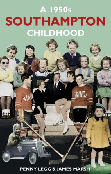 Cover for Penny Legg · A 1950s Southampton Childhood (Paperback Book) (2013)