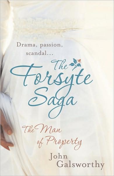 The Forsyte Saga 1: The Man of Property - John Galsworthy - Books - Headline Publishing Group - 9780755340859 - September 6, 2007