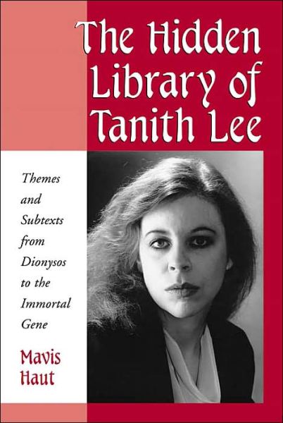 Cover for Mavis Haut · The Hidden Library of Tanith Lee: Themes and Subtexts from Dionysos to the Immortal Gene (Paperback Book) (2001)