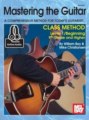 Cover for William Bay · Mastering the Guitar Class Method 9th Gr (Paperback Book) (2015)