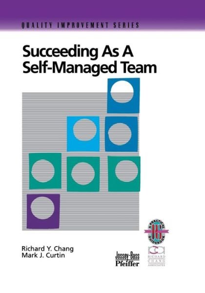 Cover for Richard Y. Chang · Succeeding as a Self-Managed Team: A Practical Guide to Operating as a Self-Managed Work Team (Taschenbuch) (1999)