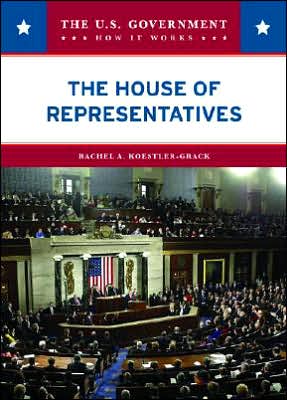 Cover for Rachel A. Koestler-Grack · The House of Representatives - U. Government: How it Works (Gebundenes Buch) [Second edition] (2007)