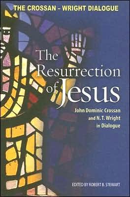 Cover for N. T. Wright · The Resurrection of Jesus: John Dominic Crossan and N. T. Wright in Dialogue (Taschenbuch) (2005)