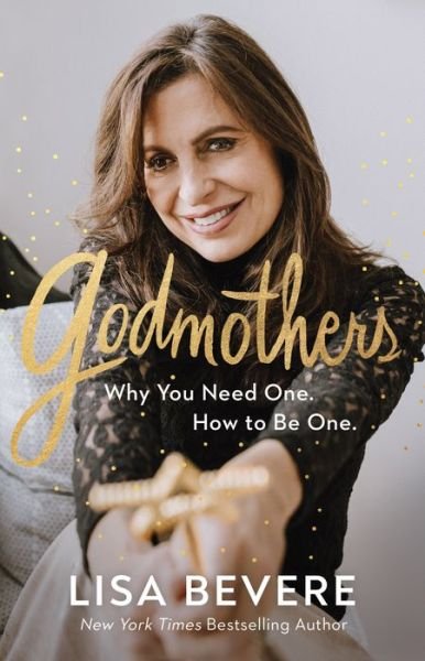 Cover for Lisa Bevere · Godmothers – Why You Need One. How to Be One. (Hardcover Book) (2020)