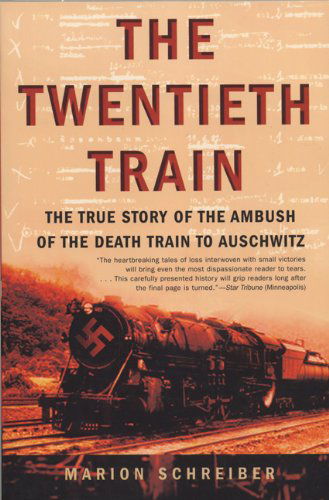 Cover for Marion Schreiber · The Twentieth Train: the True Story of the Ambush of the Death Train to Auschwitz (Taschenbuch) (2005)