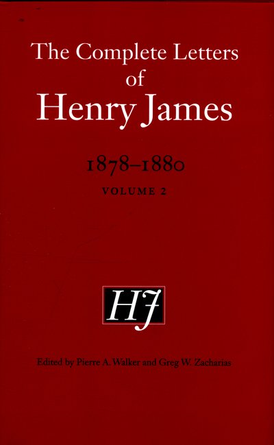 Cover for Henry James · The Complete Letters of Henry James, 1878–1880: Volume 2 - The Complete Letters of Henry James (Hardcover Book) (2015)