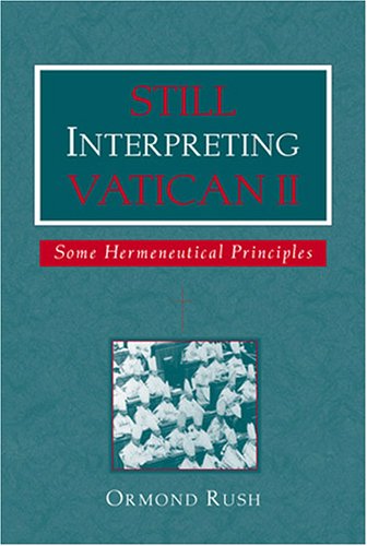 Cover for Ormond Rush · Still Interpreting Vatican II: Some Hermeneutical Principles (Paperback Book) (2004)