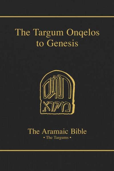 Cover for Bernard Grossfeld · Targum Onkelos to Genesis (Aramaic Bible, Vol 6) (Hardcover Book) (1988)