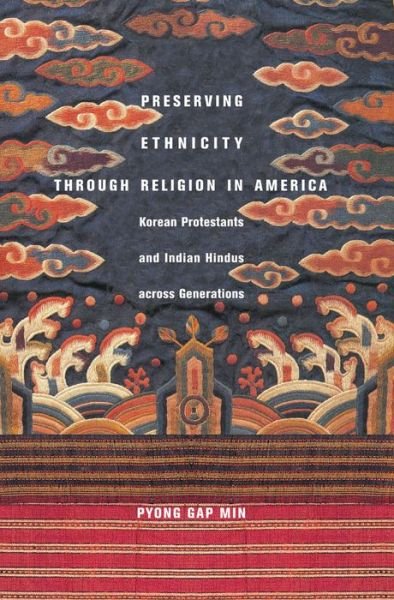 Cover for Pyong Gap Min · Preserving Ethnicity through Religion in America: Korean Protestants and Indian Hindus across Generations (Hardcover Book) (2010)
