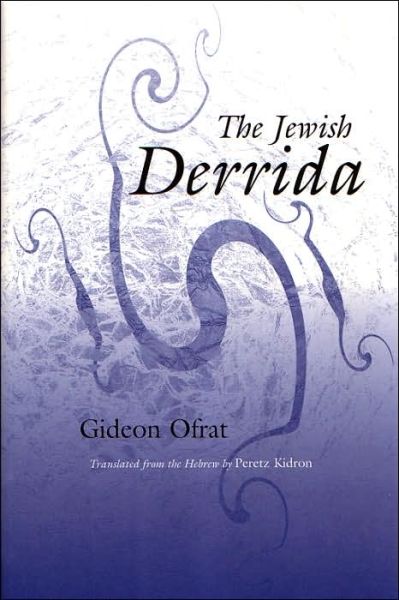 Cover for Gideon Ofrat · The Jewish Derrida - Library of Jewish Philosophy (Hardcover Book) (2001)