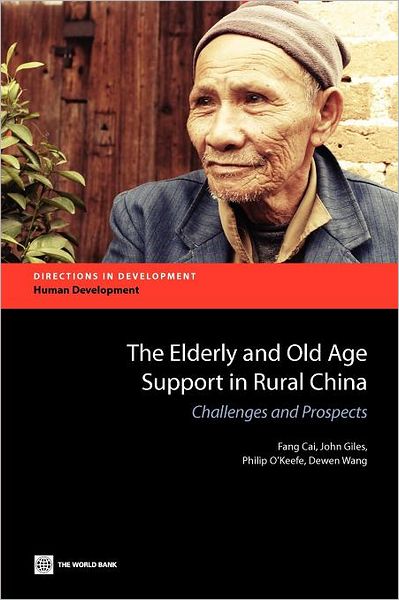 Cover for Fang Cai · The Elderly and Old Age Support in Rural China - Directions in Development - Human Development (Paperback Book) (2012)