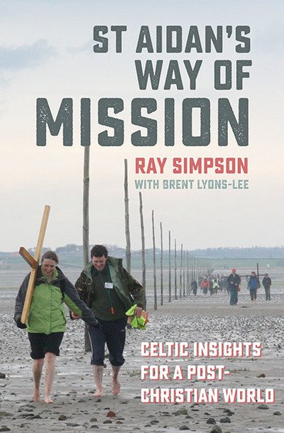 Cover for Ray Simpson · St Aidan's Way of Mission: Celtic insights for a post-Christian world (Paperback Book) (2016)