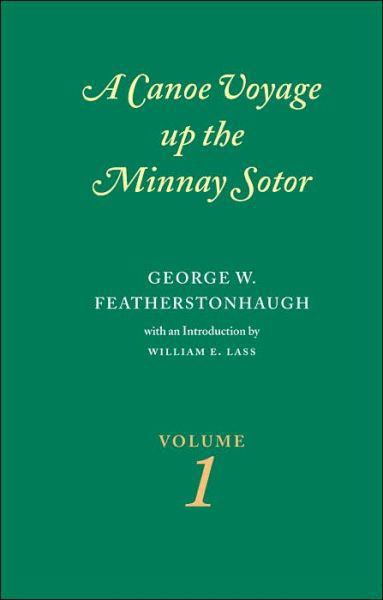 Cover for George W. Featherstonhaugh · Canoe Voyage Up the Minnay Sotor 1 (Paperback Book) (2003)