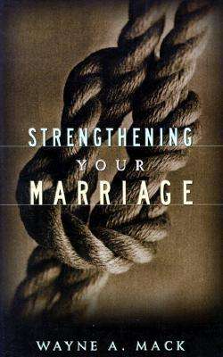 Cover for Wayne A Mack · Strengthening Your Marriage (Paperback Book) (1999)