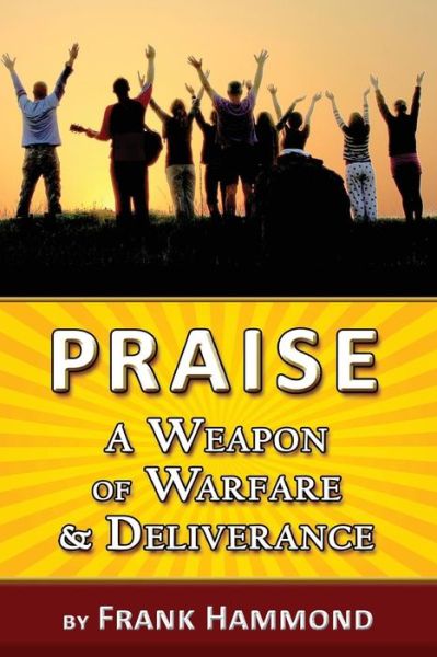 Cover for Frank Hammond · Praise - a Weapon of Warfare and Deliverance (Paperback Book) (2015)