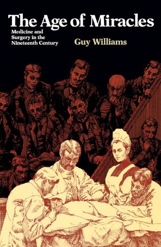 Cover for Guy R. Williams · The Age of Miracles: Medicine and Surgery in the Nineteenth Century (Paperback Bog) [Open market edition] (2005)