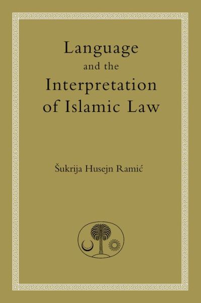 Cover for Sukrija Husejn Ramic · Language and the Interpretation of Islamic Law (Hardcover Book) (2004)