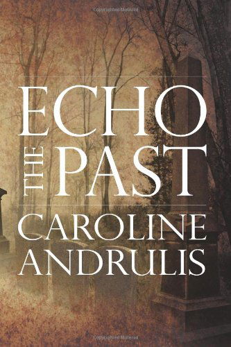 Caroline Andrulis · Echo the Past (Taschenbuch) [1st edition] (2010)