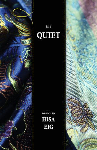 The Quiet - Hisa Eig - Books - Sakura Publishing - 9780988962859 - September 21, 2013