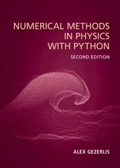 Cover for Gezerlis, Alex (University of Guelph, Ontario) · Numerical Methods in Physics with Python (Innbunden bok) [2 Revised edition] (2023)