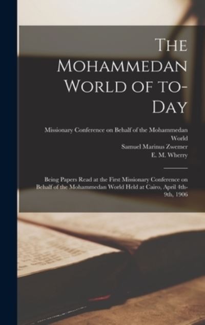 Cover for Samuel Marinus 1867-1952 Zwemer · The Mohammedan World of To-day (Hardcover Book) (2021)