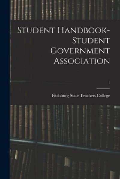 Cover for Fitchburg State Teachers College · Student Handbook- Student Government Association; 1 (Taschenbuch) (2021)