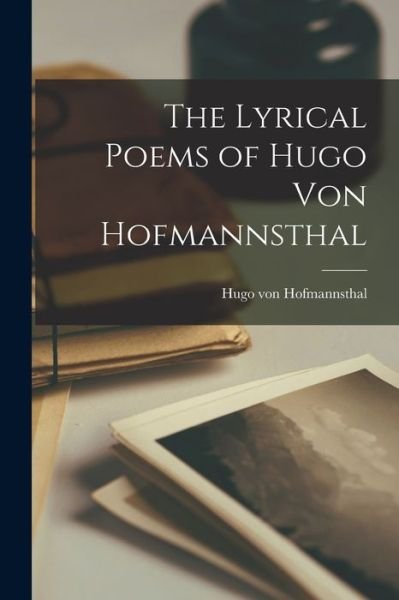 Cover for Hugo Von Hofmannsthal · Lyrical Poems of Hugo Von Hofmannsthal (Bog) (2022)