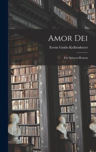 Amor Dei - Erwin Guido Kolbenheyer - Books - Creative Media Partners, LLC - 9781016994859 - October 27, 2022