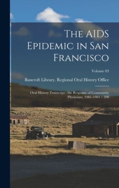 Cover for Bancroft Library Regional Oral History · AIDS Epidemic in San Francisco : Oral History Transcript (Book) (2022)