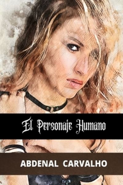 Cover for Abdenal Carvalho · El Personaje Humano (Paperback Book) (2024)