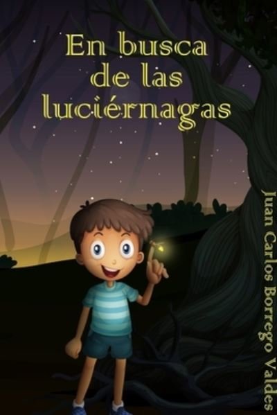 Juan Carlos Borrego Valdes · En busca de las luciernagas (Paperback Book) (2024)