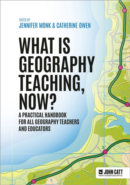 Cover for Catherine Owen · What is Geography Teaching, Now? (Paperback Book) (2025)